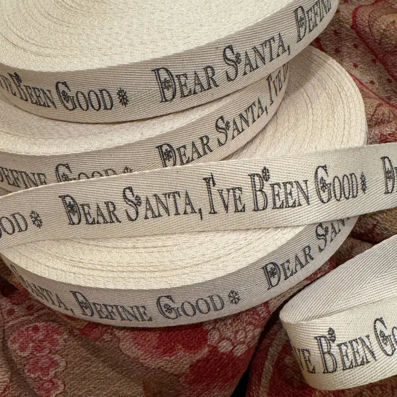 'Dear Santa, I'Ve Been Good (Define Good)' Twill Ribbon – By The Yard 1